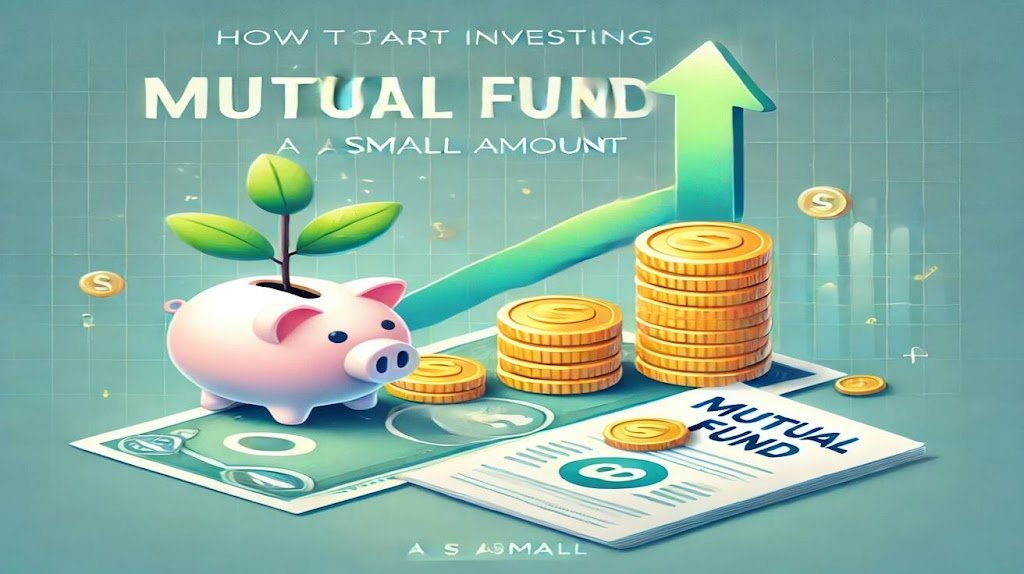 7 Powerful Ways to Start Investing in Mutual Funds with a Small Amount