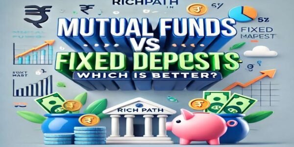 Mutual Funds vs. Fixed Deposits