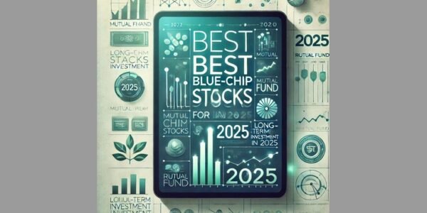 Best Blue-Chip Stocks for Long-Term Investment in 2025