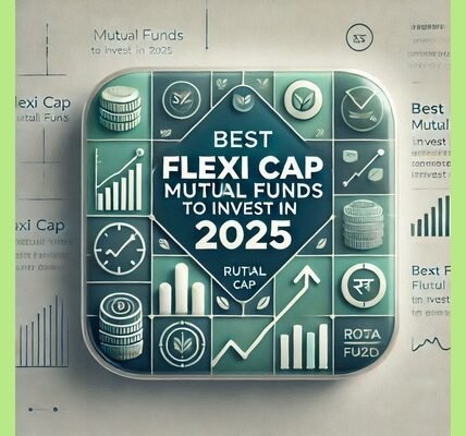 Best Flexi Cap Mutual Funds to Invest in 2025