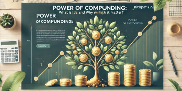 Power of Compounding: What Is It and Why Does It Matter?