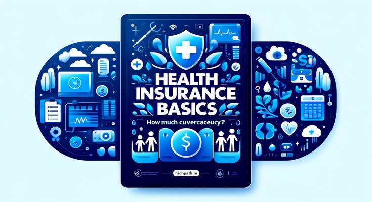 Health Insurance Basics: How Much Coverage Do You Need?