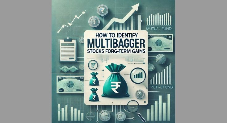 How to Identify Multibagger Stocks for Long-Term Gains