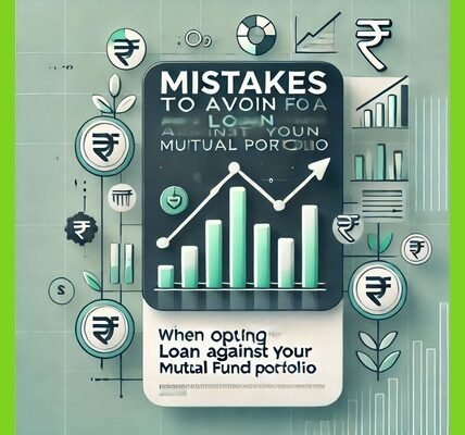 Mistakes to Avoid When Opting for a Loan Against Mutual Fund Portfolio