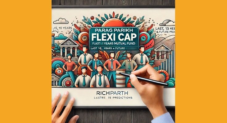 Parag Parikh Flexi Cap Mutual Fund_ Last 5, 10, 15 Years Analysis and Future Predictions
