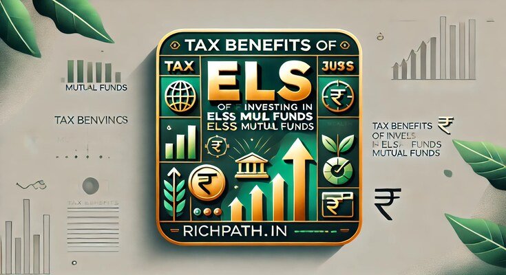 Tax Benefits of Investing in ELSS Mutual Funds