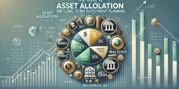 The Role of Asset Allocation in Long-Term Investment Planning