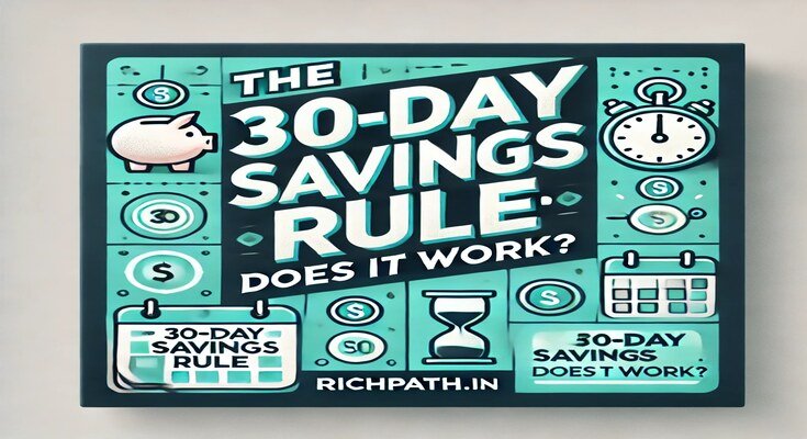 The 30-Day Savings Rule: Does It Work?