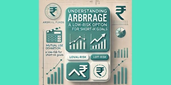 Understanding Arbitrage Funds: A Low-Risk Option for Short-Term Goals