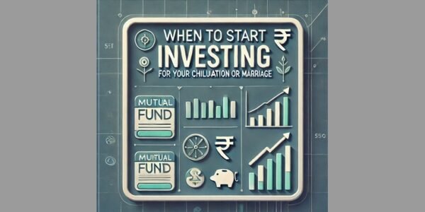 When to Start Investing for Your Child's Education or Marriage
