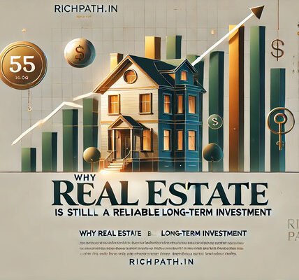 Why Real Estate is Still a Reliable Long-Term Investment