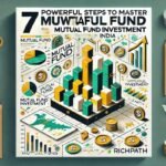 7 Powerful Steps to Master Mutual Fund Investment in India
