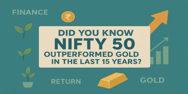 Did You Know Nifty 50 Outperformed Gold in the Last 15 Years?