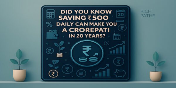 Did You Know Saving 500 Daily Can Make You a Crorepati in 20 Years?