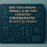Did You Know Small Cap SIPs Created Crorepatis in Just 15 Years